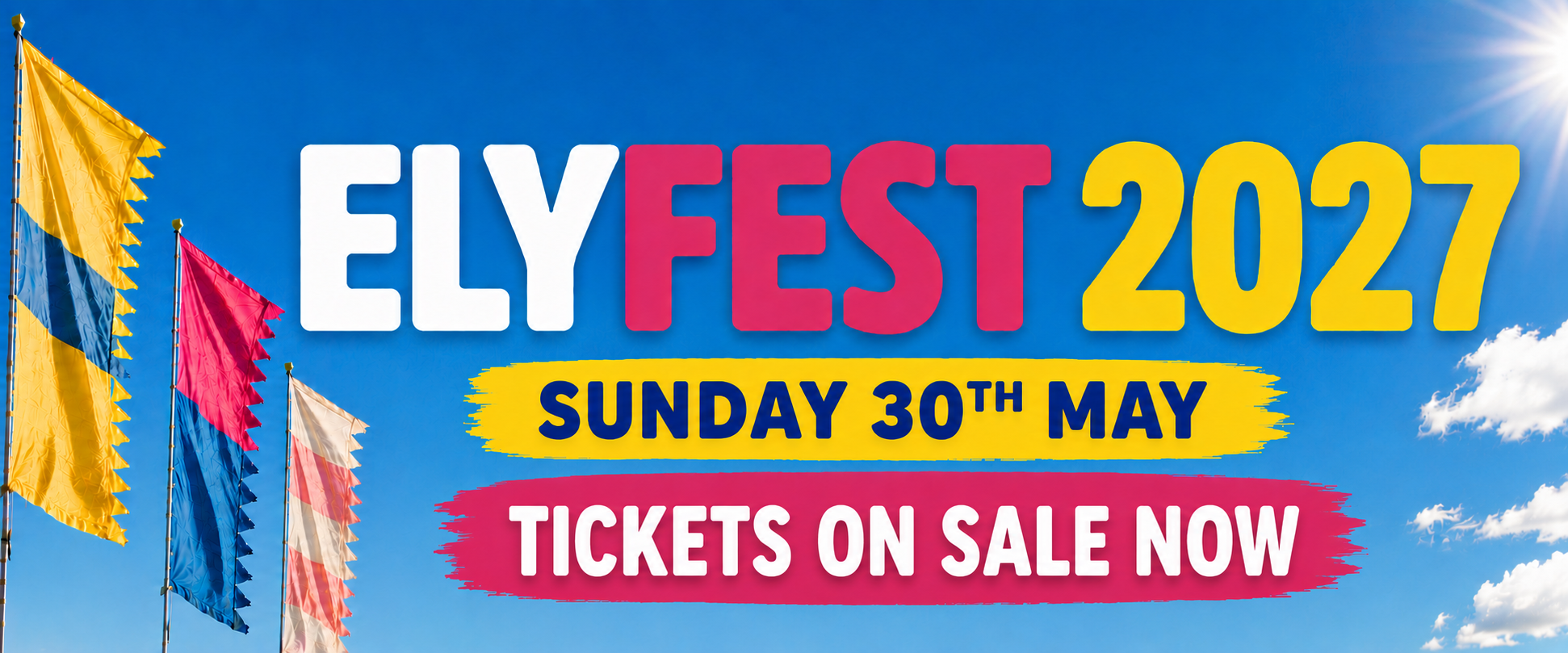 Ely Fest 2027 official campaign artwork — colourful festival flags against a bright blue sky. Sunday 30 May.